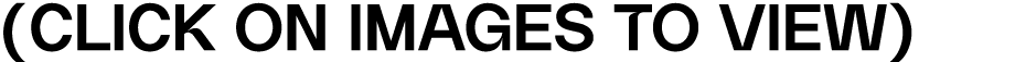 (CLICK ON IMAGES TO VIEW)